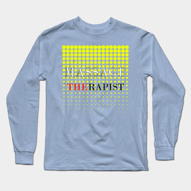 Message Therapist Long Sleeve T-Shirt by Red Shark